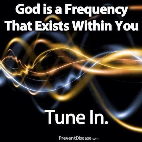 Quote god is a frequency...