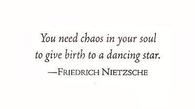 Quote    26911-You+need+chaos+in+your+soul+to (1)