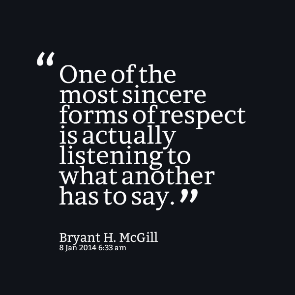 quote24159-one-of-the-most-sincere-forms-of-respect-is-actually-listening