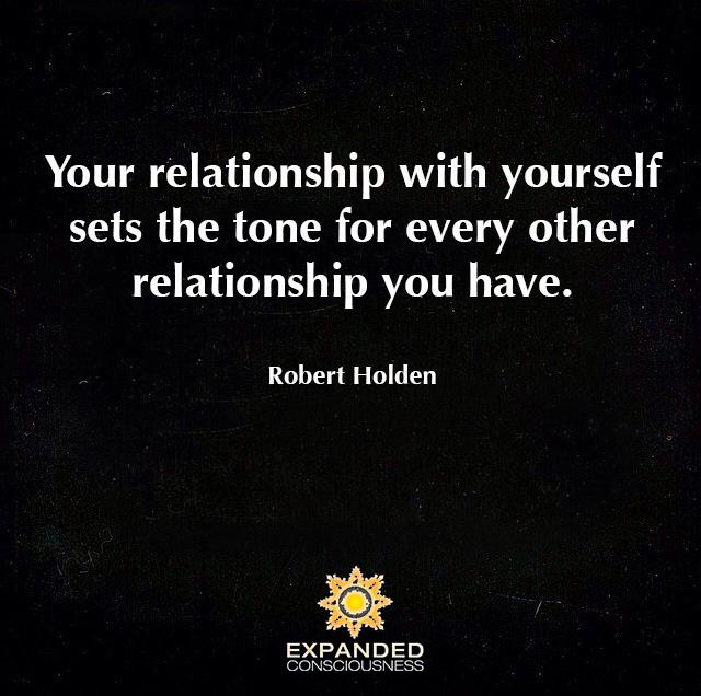 quote your relationship with yourself sets the tone for every other relationship