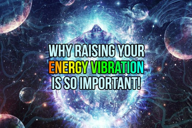 Quote why raising your energy-vibration is so important